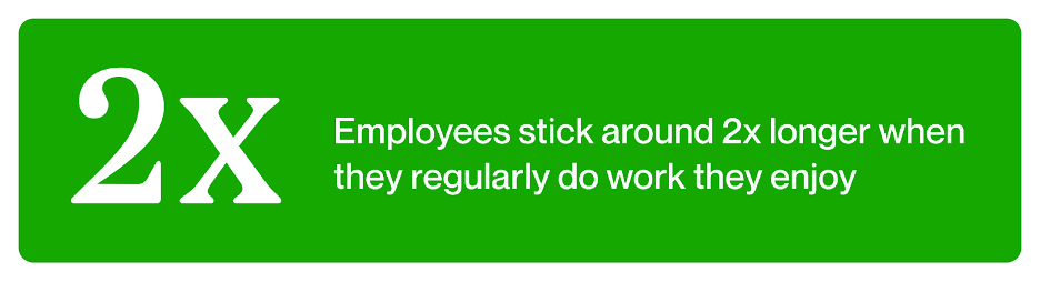 Higher job satisfaction